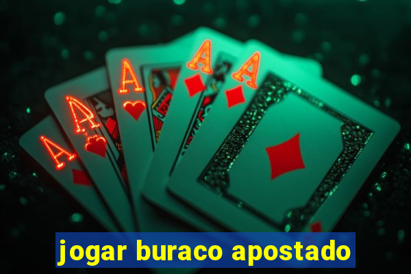 jogar buraco apostado